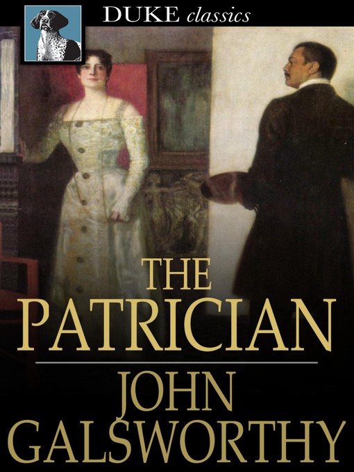 Title details for The Patrician by John Galsworthy - Available